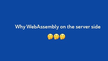 Why WebAssembly on the server side