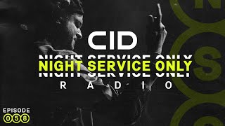CID Presents: Night Service Only Radio: Episode 058