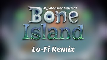 My Monster Musical - Bone Island Lo Fi Remix