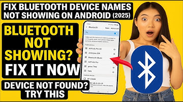 Fix Bluetooth Device Names Not Showing on Android | Easy Working Solutions