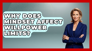 Why Does Mindset Affect Willpower Limits? - Habit Hacks Hub