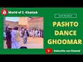 Pashto dance ghoomar pashto musickhattak danceworld of skhattak