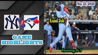 New York Yankees vs Toronto Blue Jays Inning 6-7 Game Highlights 5/21/2026-MLB Season 2026