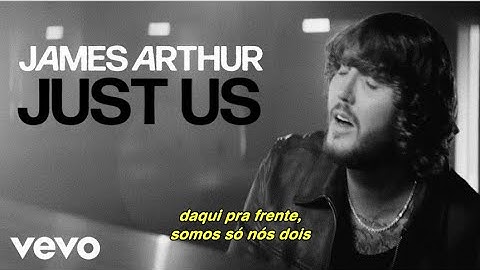James Arthur - Just Us (Tradução) [Clipe Oficial]