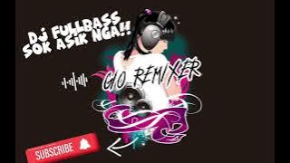 LAGU DJ FULLBAS SOK ASIK BAS_ORIGINAL_SANGIHE X GIO REMIXER