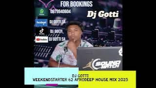 Dj Gotti Weekendstarter 62 AfroDeep House mix 2025