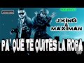 J-King y Maximan - Pa&#39; Que Te Quites La Ropa (Prod. By Yai y Toly) (Www.FlowHoT.NeT)