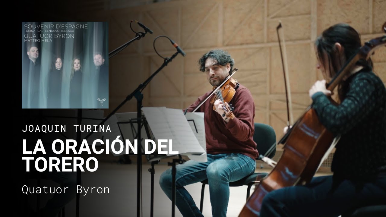 Joaquin Turina, La Oración Del Torero - Quatuor Byron