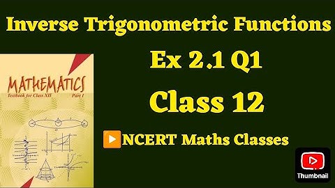 Class 12 Ex 2.1 Q1 Math | Inverse Trigonometry | Q1 Ex 2.1 Class 12 math | Ex 2.1 Q1 Class12 Math |