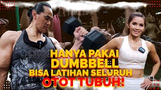 LATIHAN SELURUH OTOT TUBUH HANYA DENGAN DUMBBELL! WITH SALLY TANUDJAJA