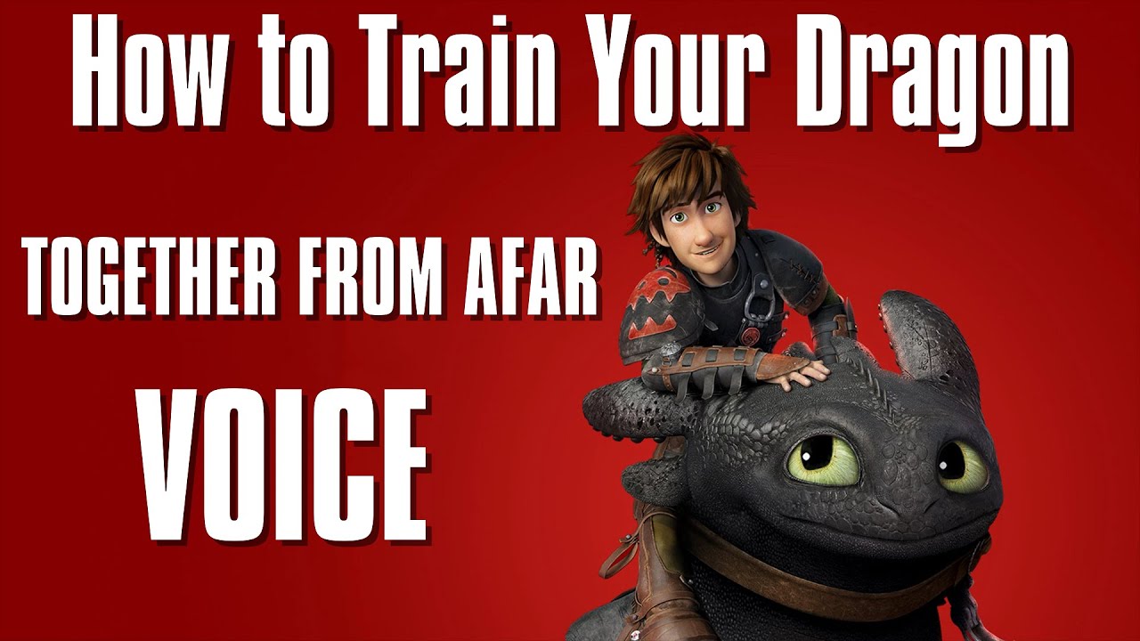 How to Train Your Dragon - Together From Afar | Voice