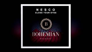 Nesco - Close Your Eyes (Original Mix)