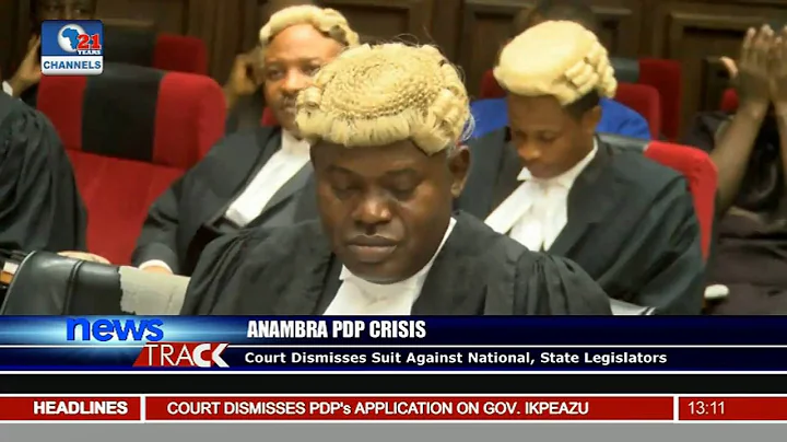 Court Dismisses Suit Against Anambra PDP National, State Legislators
