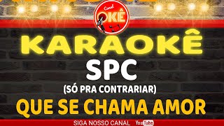 Karaokê (cover) Só Pra Contrariar - Que se Chama Amor