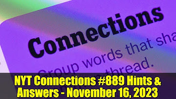 NYT Connections #889 Hints & Answers - November 16, 2023 | Puzzle Solver