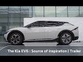 The Kia EV6 : Source of inspiration | Trailer