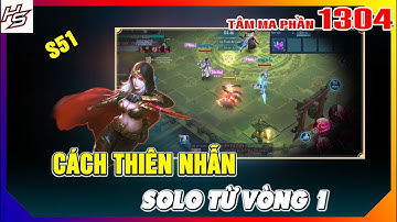 Cách Thiên Nhẫn Thức Tỉnh solo từ vòng 1 - Tâm ma ảo cảnh S51 | 1304 | Thiên Nhai TV
