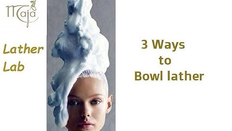 Lather Lab| 3 Ways to Bowl Lather |Tutorial |How to