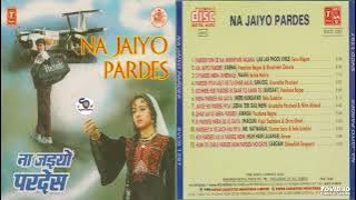 Na Jaiyo Pardes [1996] !! ना जइयो परदेस With Anuradha Paudwal, Babla Mehta @evergreenhindimelodies