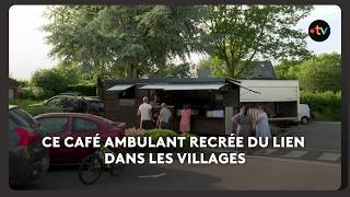 Ce Café Ambulant Recrée Du Lien Dans Les Villages
