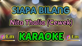 SIAPA BILANG KARAOKE (V2) HQ AUDIO STEREO || Nita Thalia