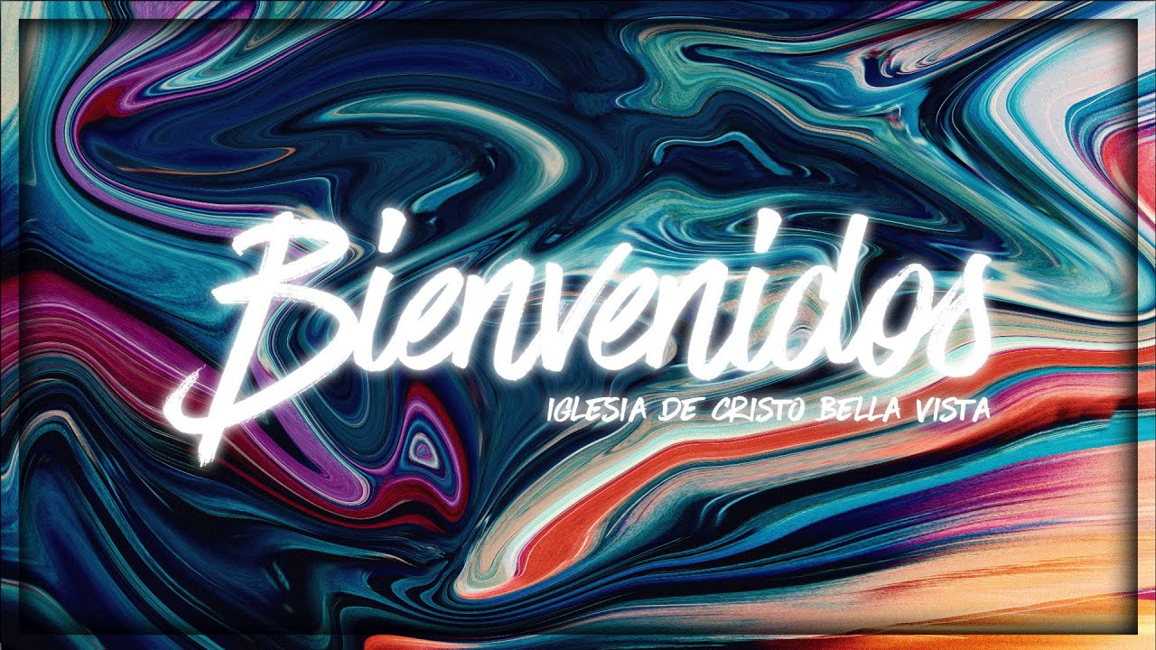 Bienvenidos Iglesia de Cristo Bella Vista - Semana Santa 4.6.23, image size:1280x720