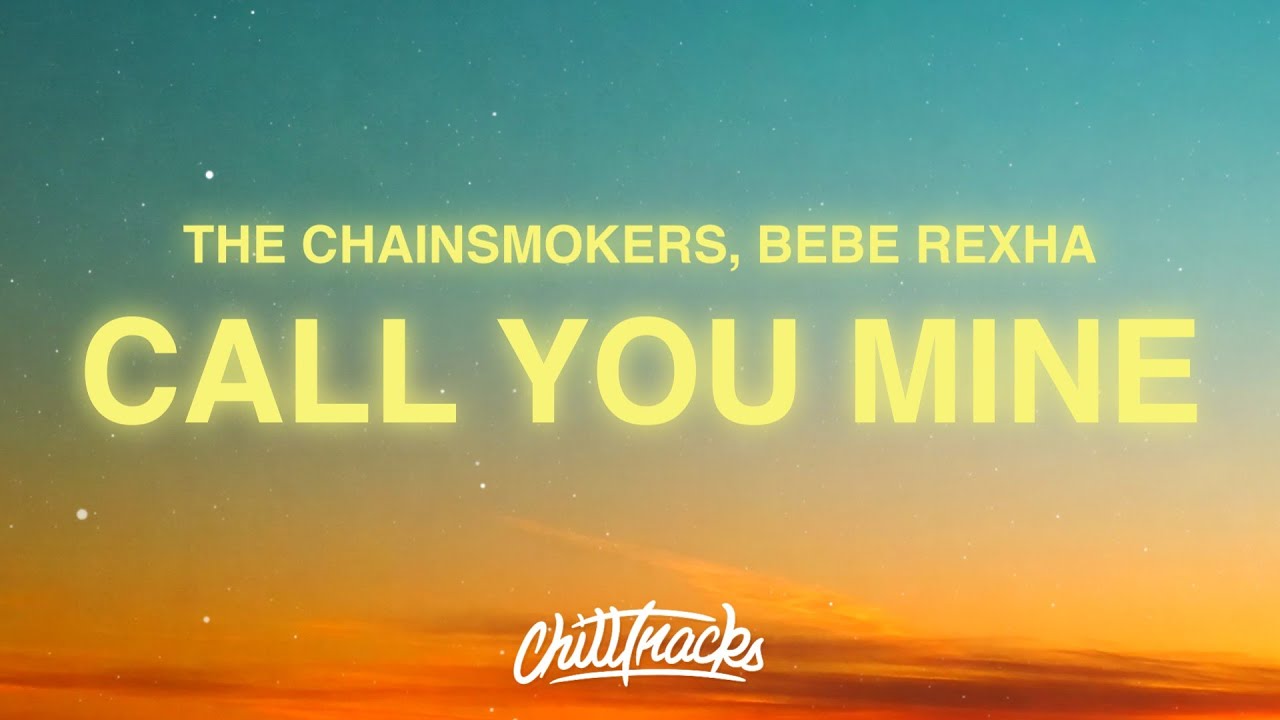 The Chainsmokers, Bebe Rexha - Call You Mine (Lyrics) - YouTube