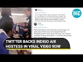 Indigo crew cried twitter backs air hostess in viral who yelled at passenger