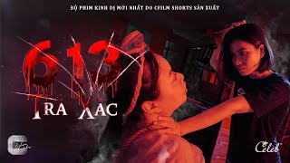 TRẢ X.Á.C (full) - 613 series | Nợ hồn trả hồn, nợ x.á.c trả x.á.c | CFilm Short