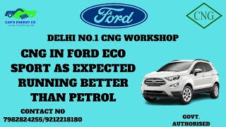 CNG IN FORD ECO SPORT AS EXPECTED RUNNING BETTER THAN PETROL