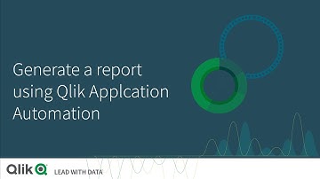 Generate a report using Qlik Application Automation