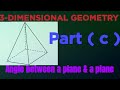 ANGLE BETWEEN A PLANE & A PLANE |3D | Part (c)