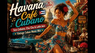 Havana Soul Mix 💃 Cuban Music, Latin Jazz &amp; Buena Vista Sound