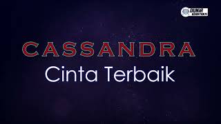 Cassandra - Cinta Terbaik ( Karaoke Version )