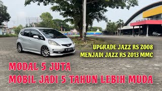 UPGRADE BEMPER HONDA JAZZ RS GE8 TAHUN 2008 MENJADI HONDA JAZZ RS GE8 TAHUN 2013 MMC