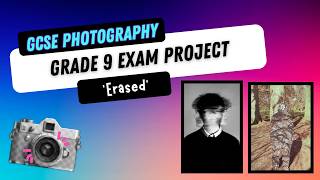 REAL Grade 9 GCSE Photography Exam Portfolio- Title 'Erased'