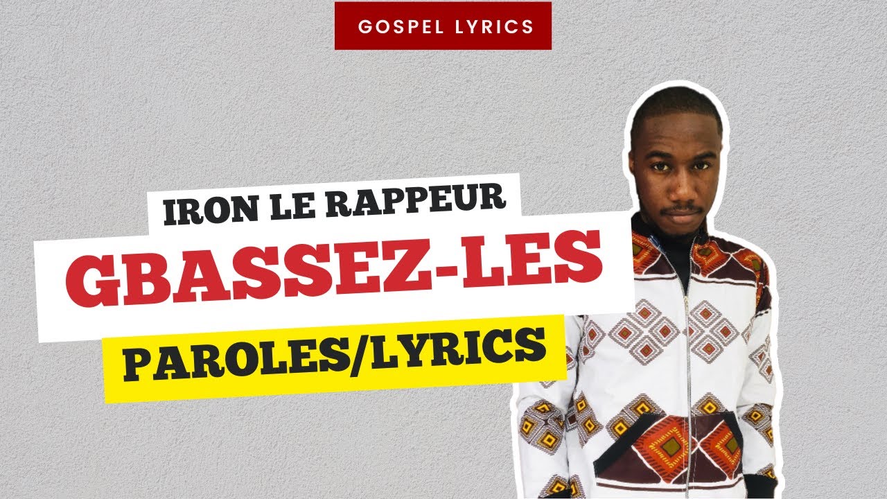 Iron Le Rappeur - Gbassez-Les (Paroles) - YouTube