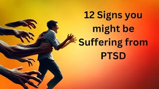 12 signs you might be suffering from PTSD