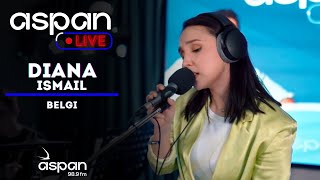 Diana Ismail - Belgi // ASPAN LIVE // ASPAN FM