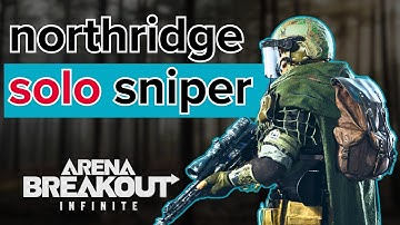 Learning SOLO SNIPING in Northridge | Arena Breakout Infinite