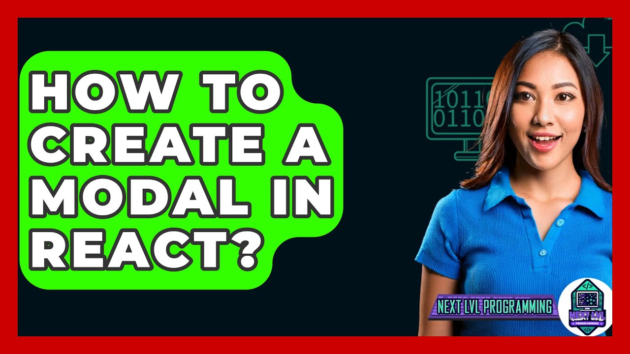 How To Create A Modal In React? - Next LVL Programming