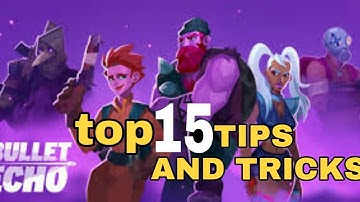 BULLET ECHO Top 15 tips and tricks part 1|weird gamer