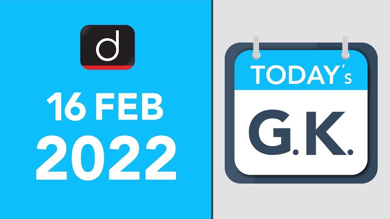 Today’s GK – 16 FEBRUARY 2022 | Drishti IAS English – Watch On YouTube