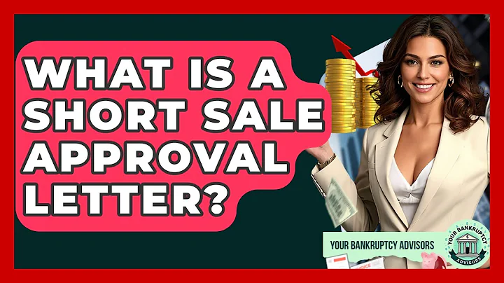What Is A Short Sale Approval Letter? - Your Bankruptcy Advisors