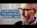 Completing the European Banking Union (Erik Jones) - #FBFpills