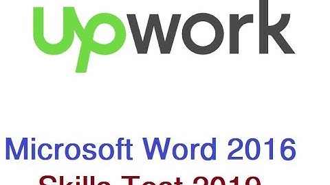 Microsoft Word 2016 Skills Test Upwork 2019