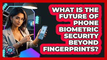 What Is The Future Of Phone Biometric Security Beyond Fingerprints? - Phone Fix and Features