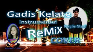Gadis Kelate ( Poyie Gasi ) instrumental remix cover