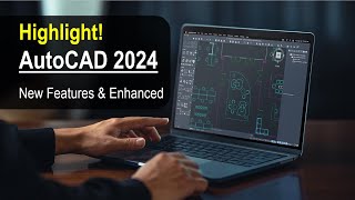 Highlight! AutoCAD 2024 - New Features & Enhanced (What's New in AutoCAD 2024)