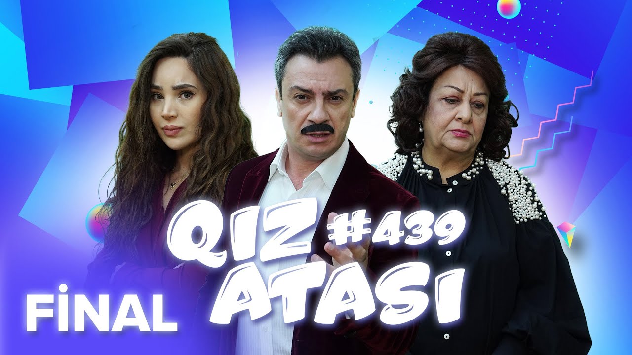 Qiz atasi 439-cu seriya - Final